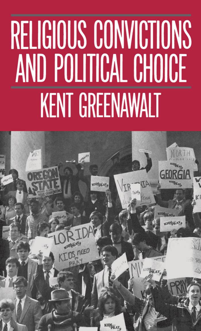 Religious Convictions and Political Choice by Kent Greenawalt