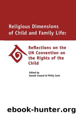 Religious Dimensions of Child and Family Life : Reflections on the un Convention on the Rights of the Child by Harold Coward; Philip Cook