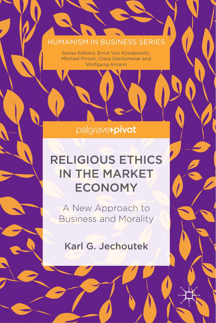 Religious Ethics in the Market Economy by Karl G. Jechoutek