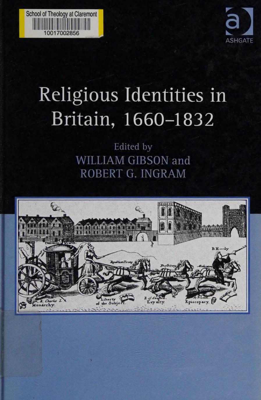 Religious Identities in Britain, 1660â1832 by Robert G. Ingram William Gibson