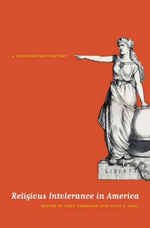 Religious Intolerance in America: A Documentary History by John Corrigan Lynn S. Neal