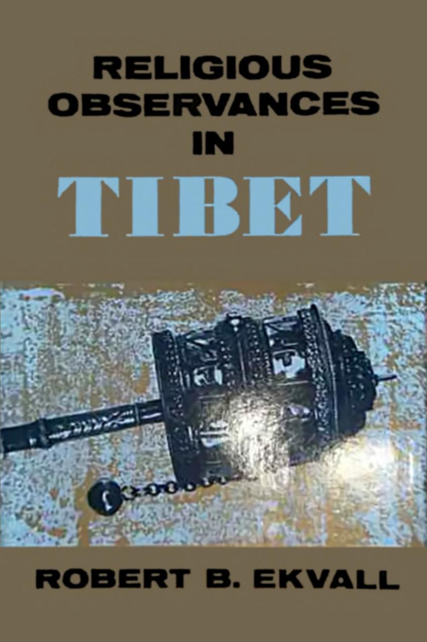 Religious Observances In Tibet: Patterns and Function by Robert B. Ekvall