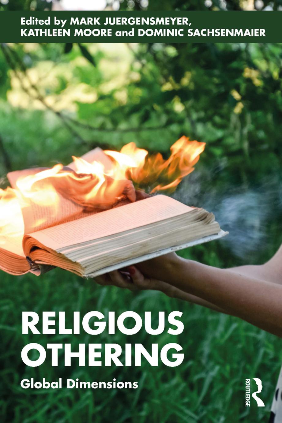 Religious Othering: Global Dimensions by Mark Juergensmeyer Kathleen Moore Dominic Sachsenmaier