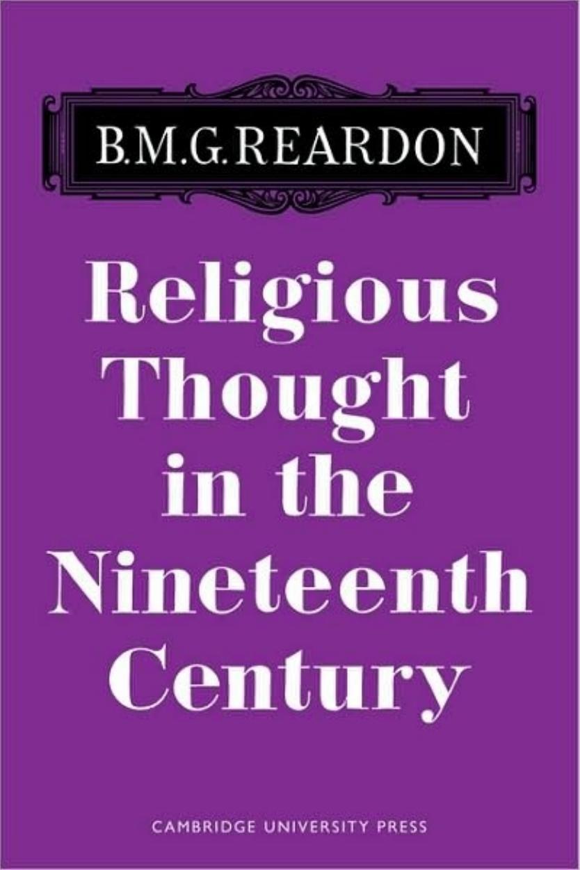 Religious Thought in the Nineteenth Century: Illustrated from Writers of the Period by Bernard M. G. Reardon