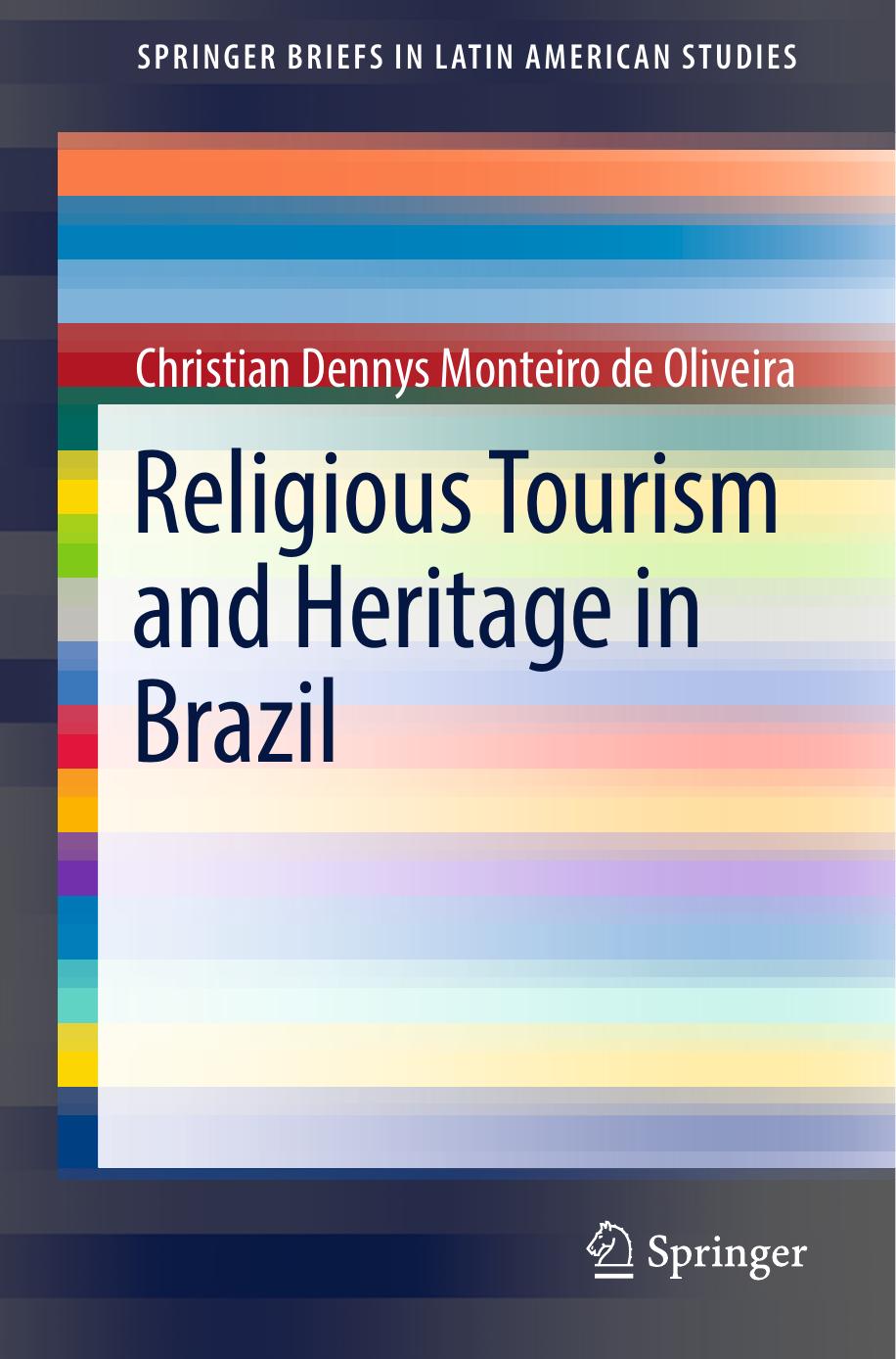 Religious Tourism and Heritage in Brazil by Christian Dennys Monteiro de Oliveira (auth.)