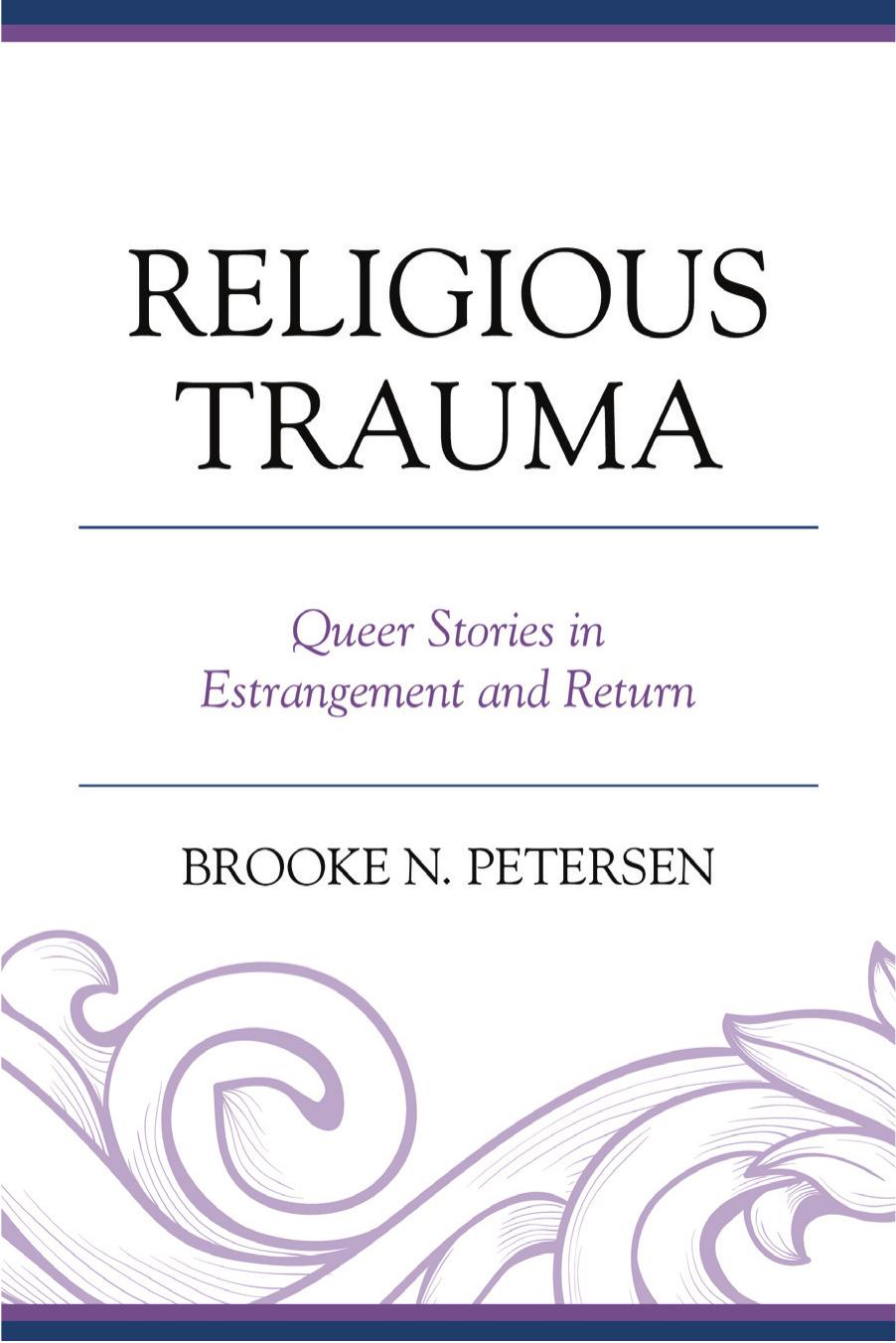 Religious Trauma: Queer Stories in Estrangement and Return by Brooke N. Petersen