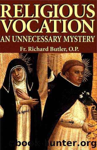 Religious Vocation: An Unnecessary Mystery by Rev. Fr. Richard Butler