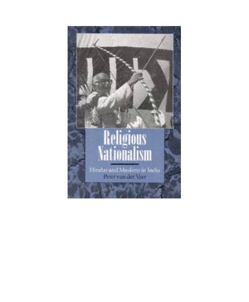 Religious nationalism Hindus and Muslims in India by Veer Peter van der