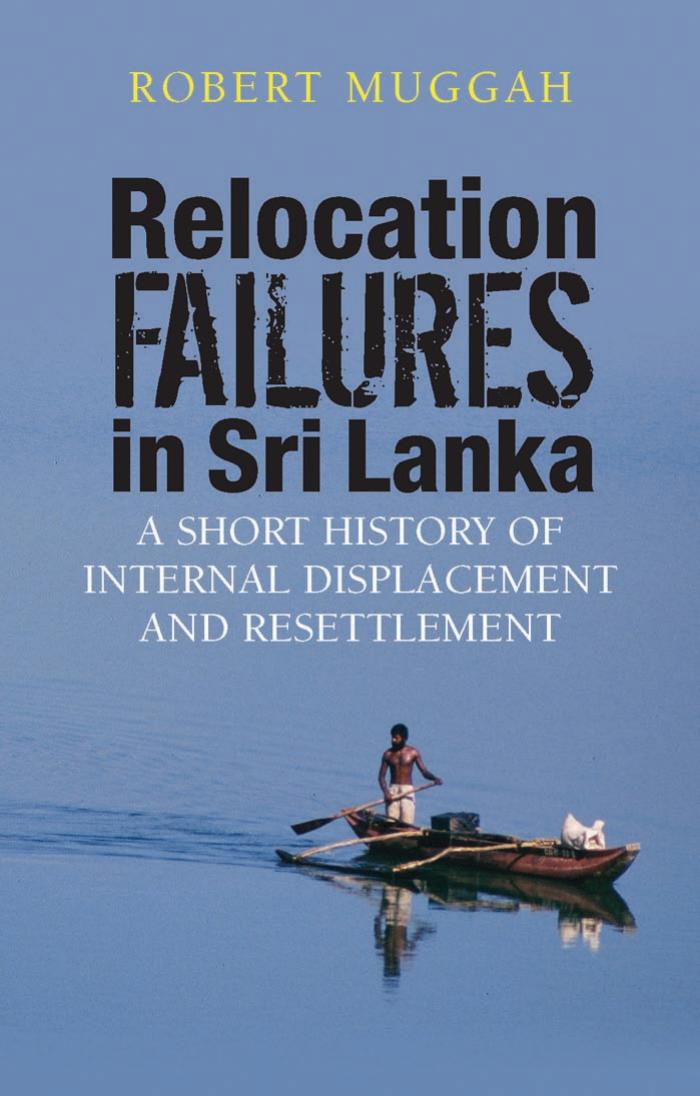 Relocation Failures in Sri Lanka: A Short History of Internal Displacement and Resettlement by Robert Muggah