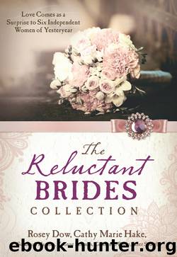 Reluctant Brides Collection by Cathy Marie Hake