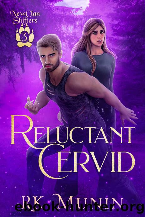 Reluctant Cervid: New Clan Shifters, Book 3 by RK Munin
