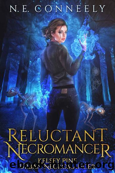 Reluctant Necromancer (Kelsey Pine: Urban Necromancer Book 2) by N. E. Conneely
