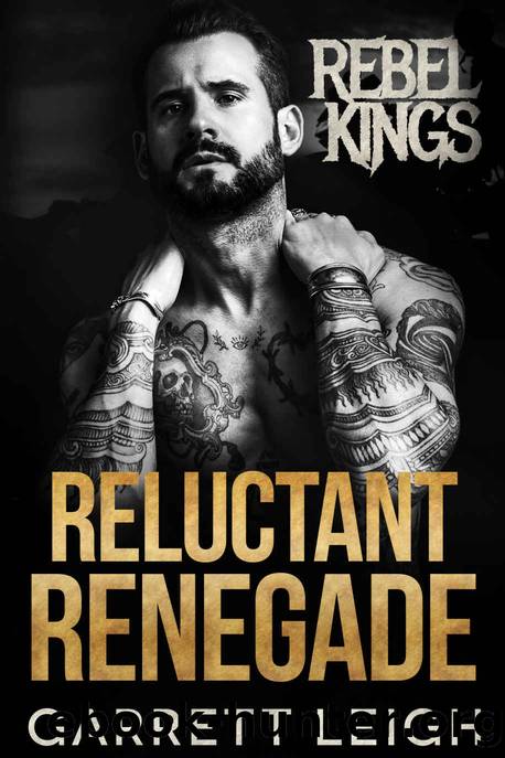 Reluctant Renegade: Rebel Kings MC: Decoy & Folk by Garrett Leigh