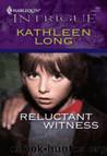 Reluctant Witness by Long Kathleen