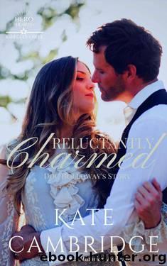 Reluctantly Charmed_Clean Historical Romance_Doctor Holloway's Story by Kate Cambridge