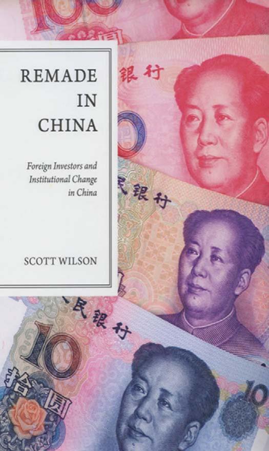 Remade in China: Foreign Investors and Institutional Change in China by Scott Wilson