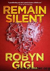 Remain Silent by Robyn Gigl