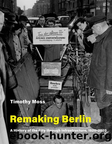 Remaking Berlin by Timothy Moss