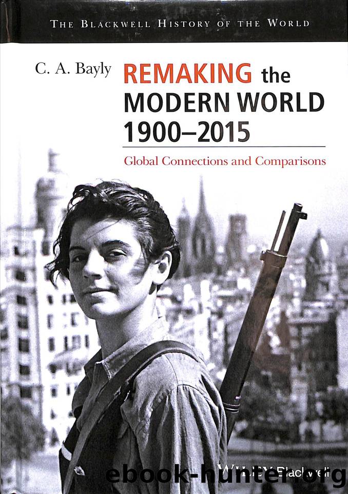 Remaking the Modern World 1900-2015 by C. A. Bayly