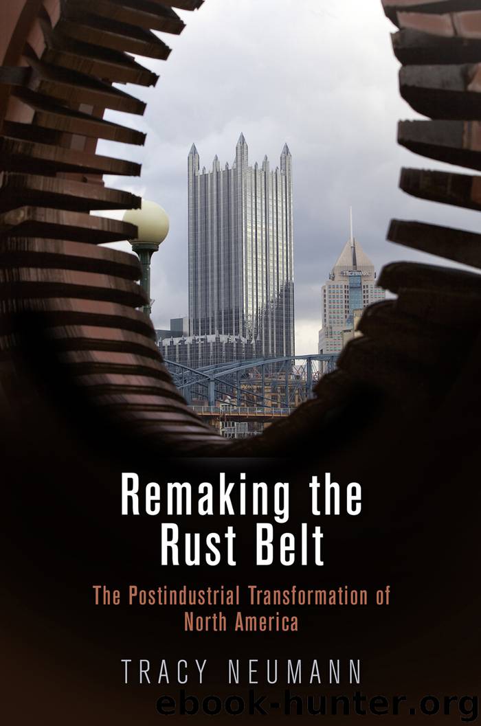 Remaking the Rust Belt by Neumann Tracy;