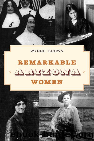 Remarkable Arizona Women by Wynne Brown