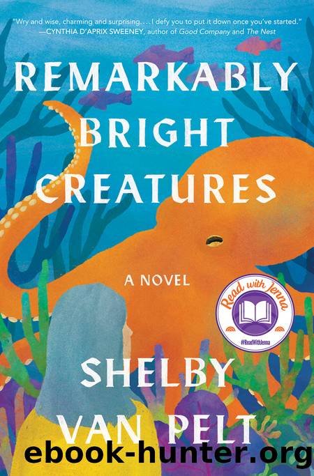 Remarkably Bright Creatures by Pelt Shelby van