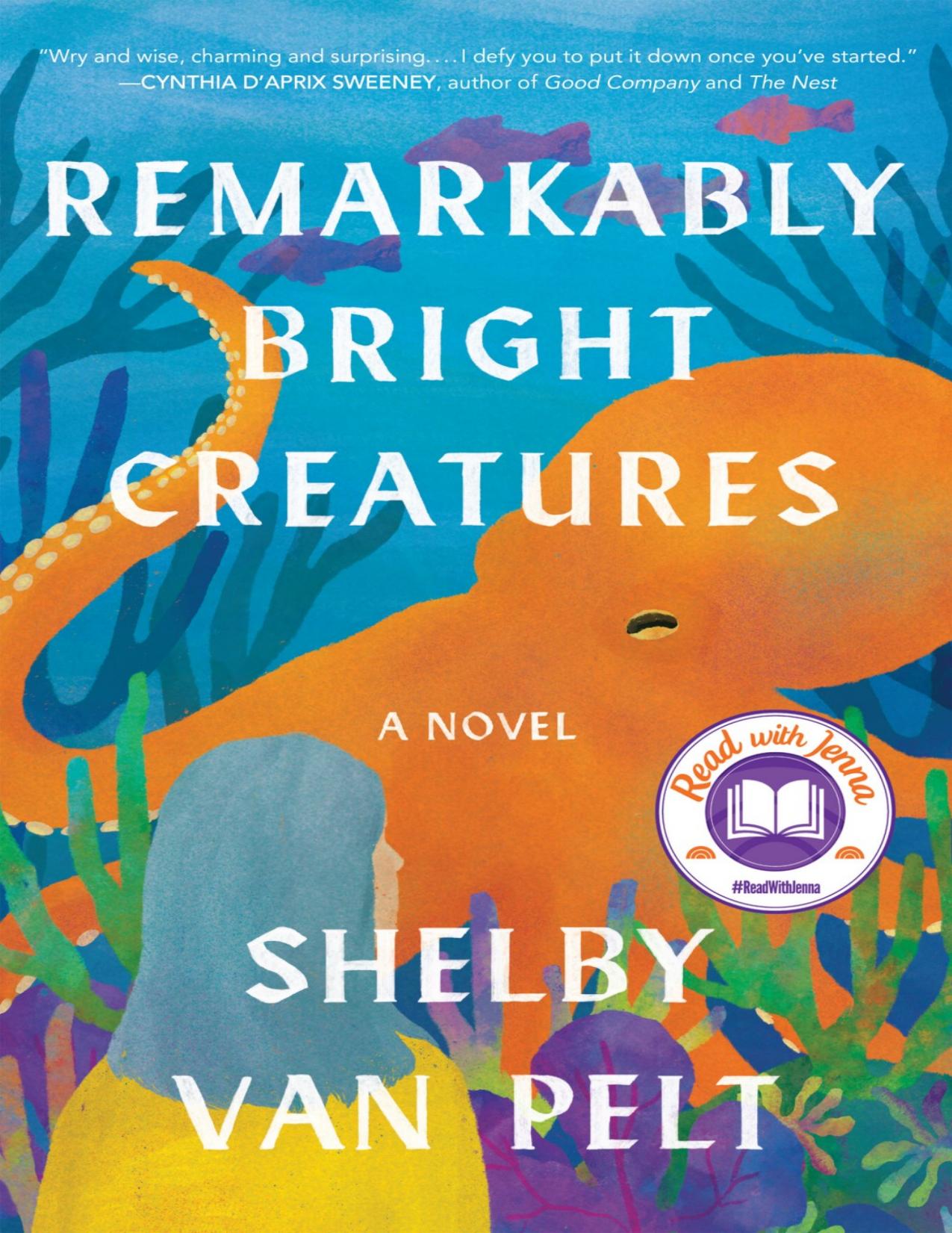 Remarkably bright creatures a novel by Shelby Van Pelt