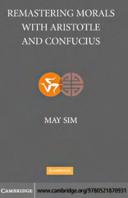 Remastering Morals with Aristotle and Confucius by May Sim