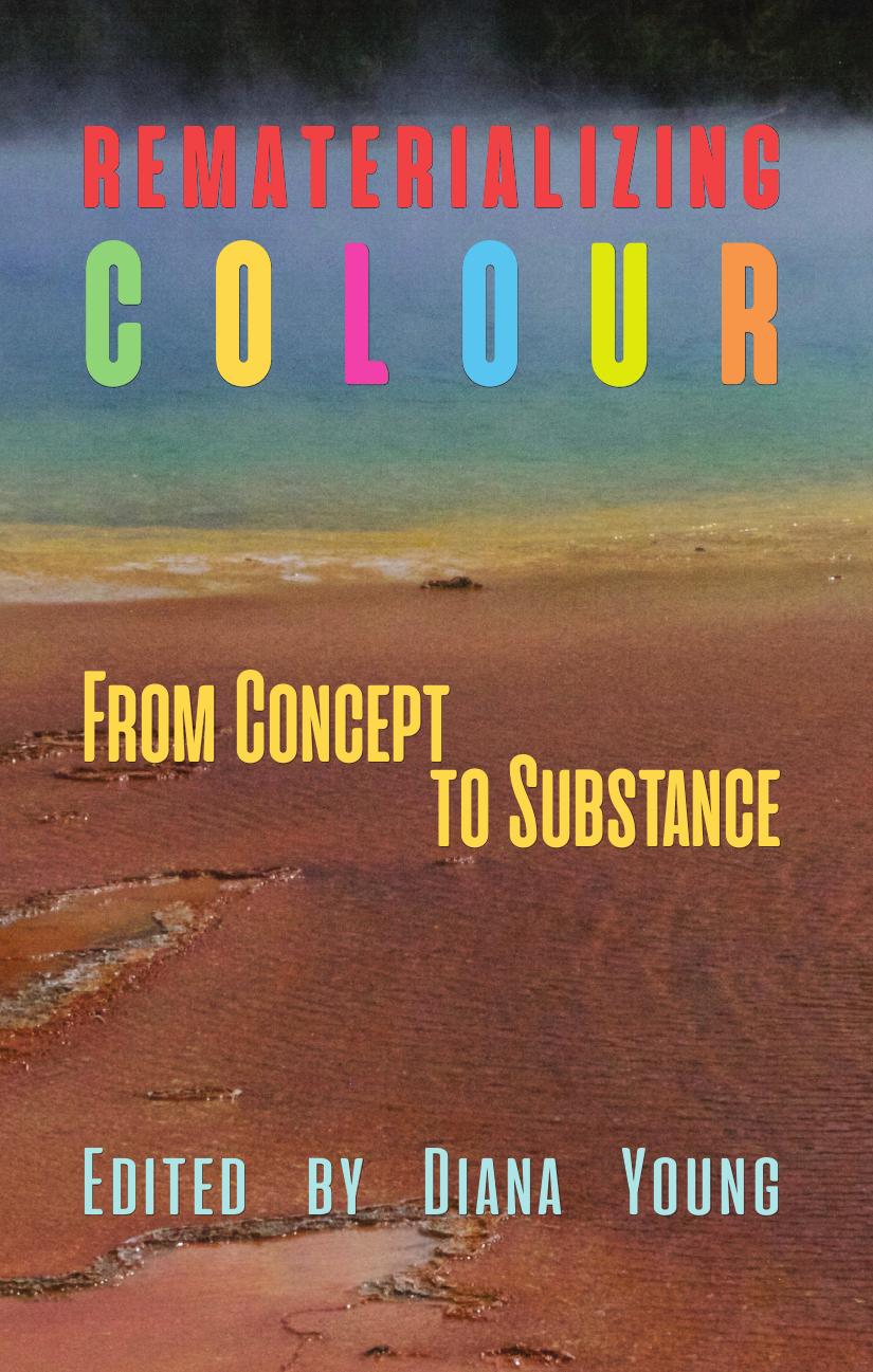 Rematerializing Colour : From Concept to Substance by Diana Young