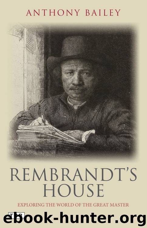 Rembrandt's House: Exploring the World of the Great Master by Anthony Bailey