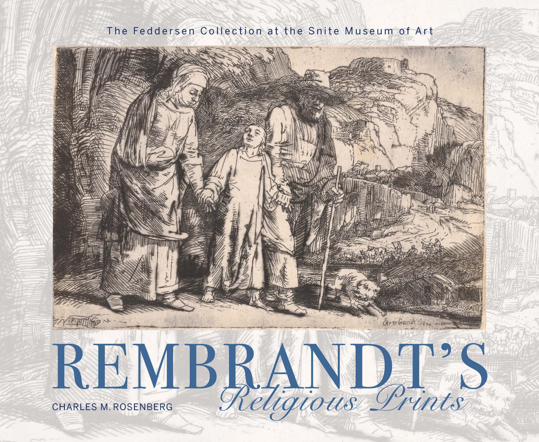 Rembrandt's Religious Prints: The Feddersen Collection at the Snite Museum of Art by Charles M. Rosenberg