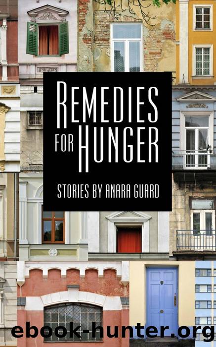 Remedies for Hunger by Anara Guard