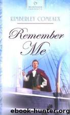 Remember Me - Regency Brides 03 by Kimberley Comeaux