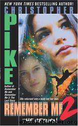 Remember Me 2: The Return by Christopher Pike