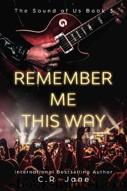 Remember Me This Way: A Contemporary Rockstar Romance (Sound of Us Book 3) by C.R. Jane