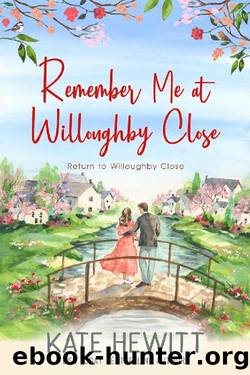 Remember Me at Willoughby Close (Return to Willoughby Close Book 4) by Kate Hewitt