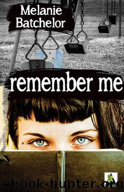 Remember Me by Melanie Batchelor