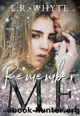 Remember Me: A Small Town, Second Chance New Adult Romance by E.R. Whyte