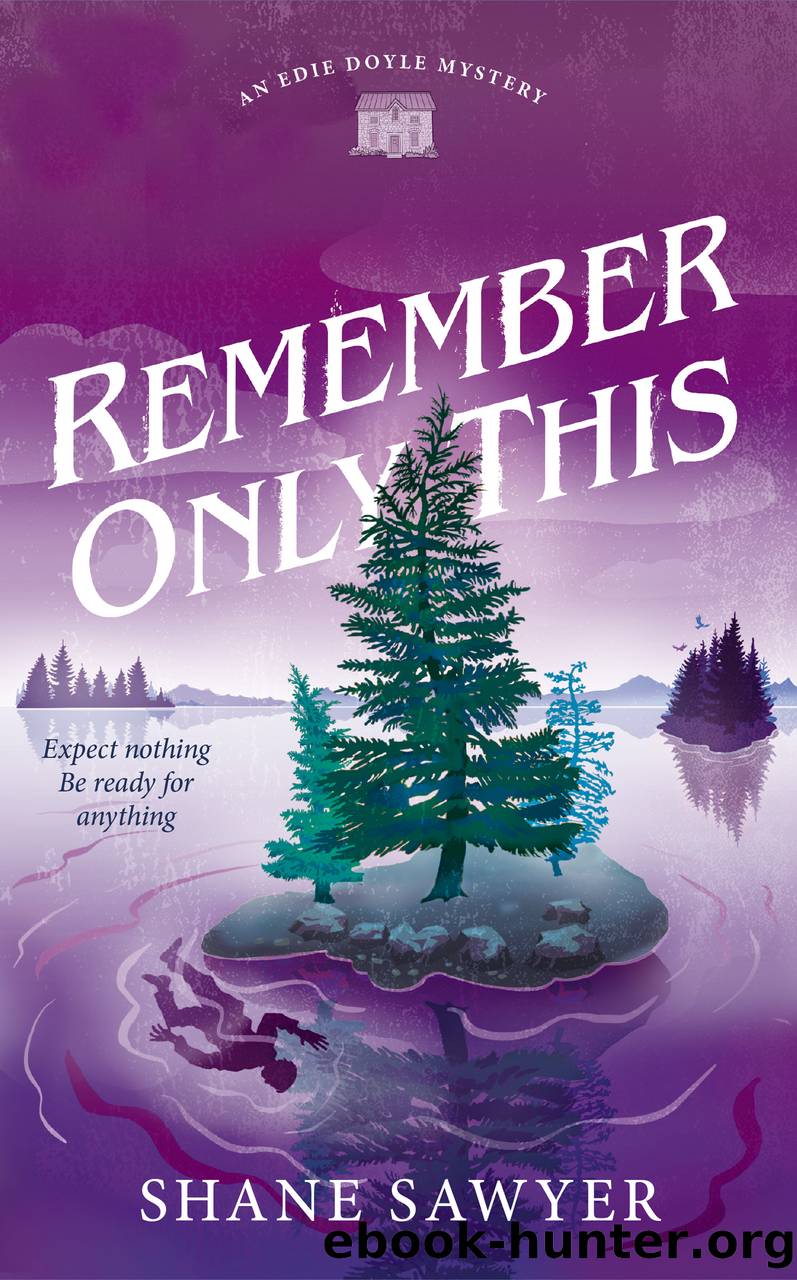 Remember Only This by Shane Sawyer
