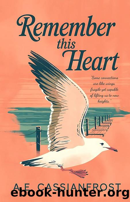 Remember This Heart by A.E. Cassianfrost