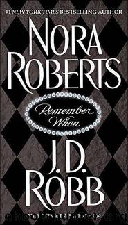 Remember When by Nora Roberts;J. D. Robb