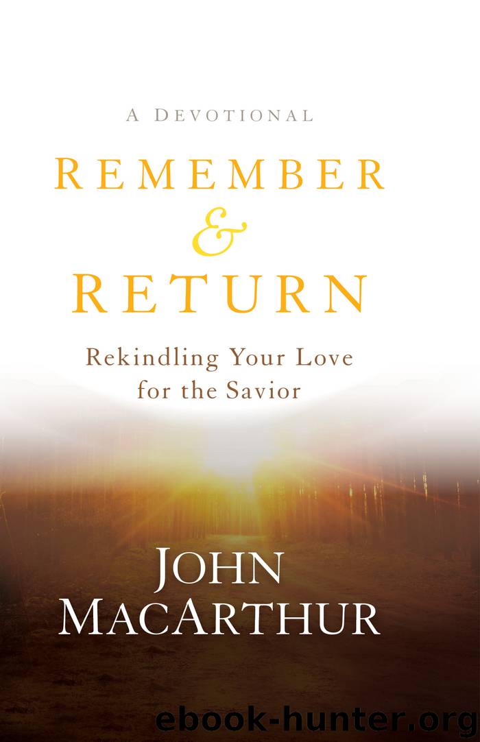 Remember and Return by John MacArthur