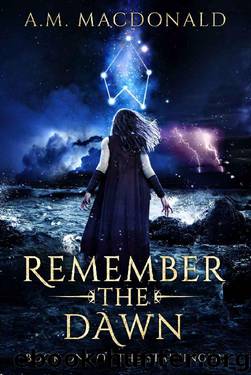 Remember the Dawn by A M Macdonald