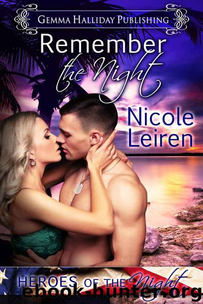 Remember the Night: a Heroes of the Night military romance novel by Leiren Nicole