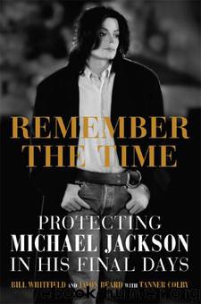 Remember the Time: Protecting Michael Jackson in His Final Days by Bill Whitfield