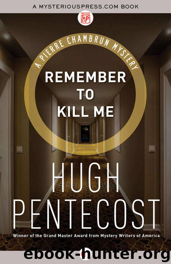 Remember to Kill Me (The Pierre Chambrun Mysteries, 19) by Pentecost Hugh