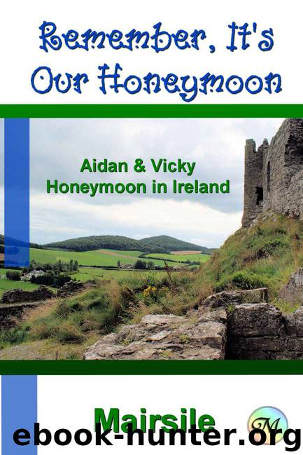 Remember, It's Our Honeymoon by Mairsile Leabhair