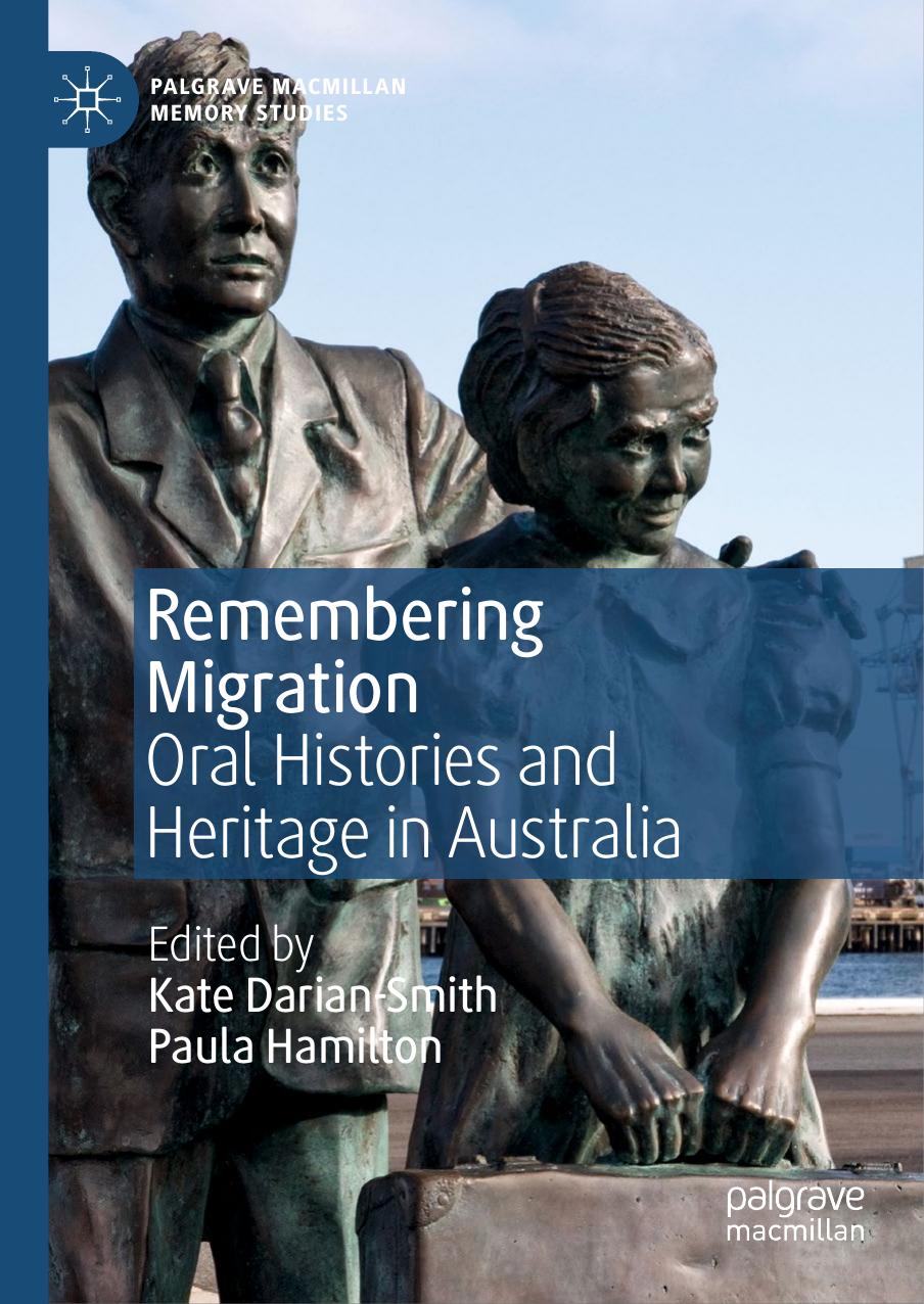 Remembering Migration : Oral Histories and Heritage in Australia by Kate Darian-Smith Paula Hamilton