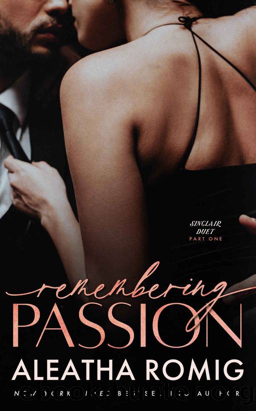 Remembering Passion: Sinclair Duet by Aleatha Romig