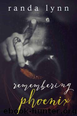 Remembering Phoenix by Randa Lynn